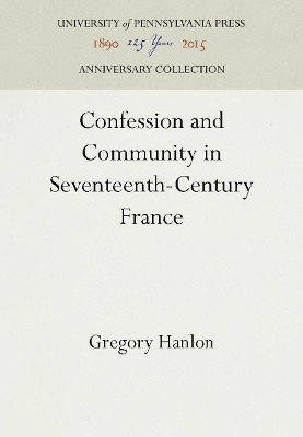 Confession and Community in Seventeenth-Century France(English, Electronic book text, Hanlon Gregory)