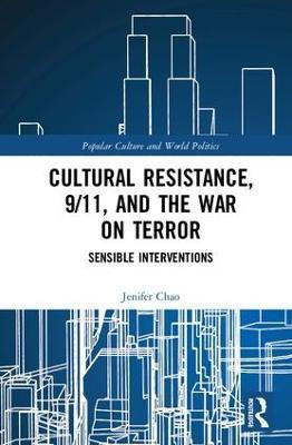 Cultural Resistance, 9/11, and the War on Terror(English, Hardcover, Chao Jenifer)