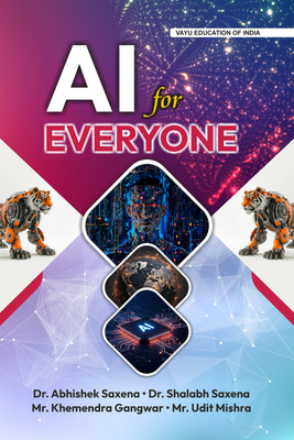 AI FOR EVERYONE(Paperback, DR. ABHISHEK SAXENA, DR. SHALABH SAXENA ()
