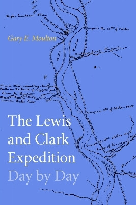 The Lewis and Clark Expedition Day by Day(English, Paperback, Moulton Gary E.)