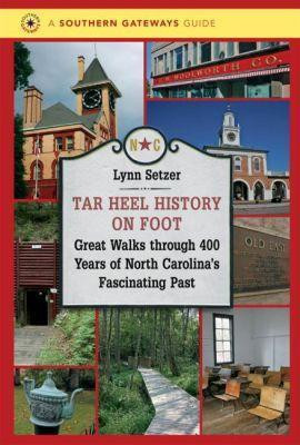 Tar Heel History on Foot(English, Paperback, Setzer Lynn)