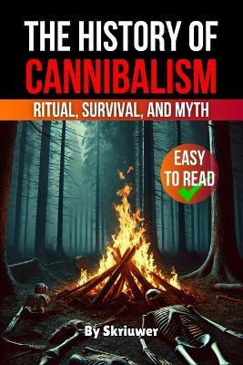 The History of Cannibalism(English, Paperback, Skriuwer Com)