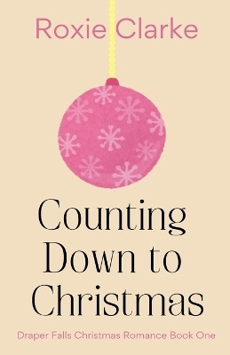 Counting Down to Christmas(English, Paperback, Clarke Roxie)