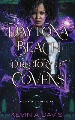 Daytona Beach Directory of Covens(English, Paperback, Davis Kevin A)