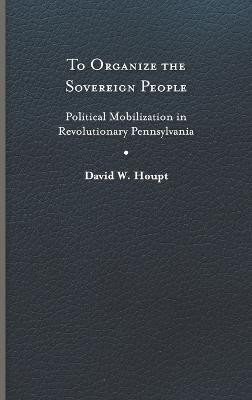To Organize the Sovereign People(English, Hardcover, Houpt David W.)
