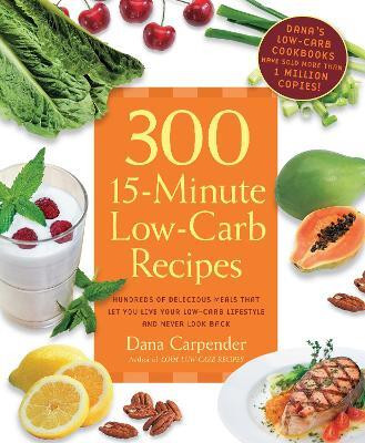 300 15-Minute Low-Carb Recipes(English, Electronic book text, Carpender Dana)