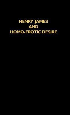 Henry James and Homo-Erotic Desire(English, Hardcover, unknown)