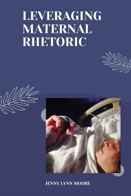 Taking Advantage of Maternal Eloquence, Location and Experience(English, Paperback, Moore Jenny Lynn)