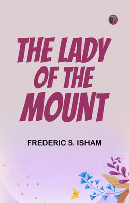 The Lady of the Mount(Paperback, Frederic S. Isham)