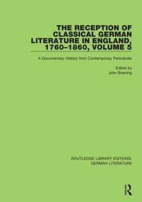 The Reception of Classical German Literature in England, 1760-1860, Volume 5(English, Paperback, unknown)