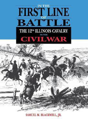 In the First Line of Battle(English, Hardcover, Blackwell Samuel M)