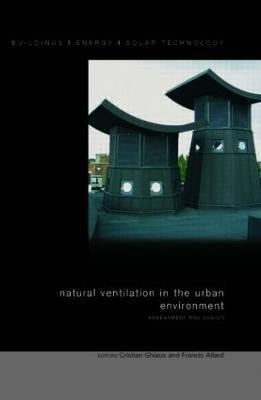 Natural Ventilation in the Urban Environment  - Assessment and Design [With CD](English, Hardcover, unknown)