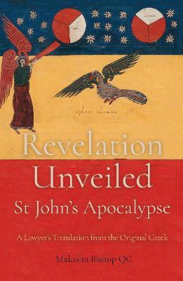 Revelation Unveiled: St John's Apocalypse(English, Hardcover, Bishop QC Malcolm)