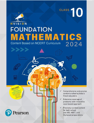 Pearson - Nvision Foundation 2024 Mathematics Class 10, | Based on NCERT Curriculum | School, JEE, NEET, Olympiad |(Paperback, Prashant Jain, Ajay Singh)