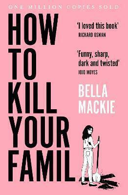 How to Kill Your Family  - BELLA MACKIE with 4 Disc(English, Paperback, Mackie Bella)