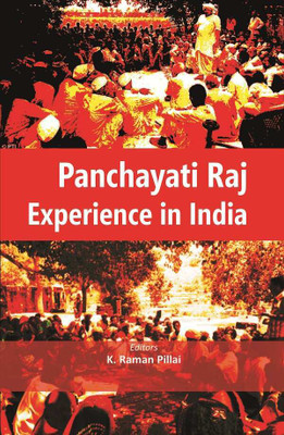 Panchayati Raj Experience in India(Paperback, Professor (Dr) K. Raman Pillai, Dr R. K. Suresh Kumar, Dr P. Sukumaran Nair)