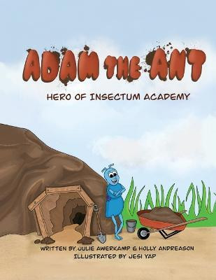 Adam the Ant - Hero of Insectum Academy(English, Paperback, Awerkamp Julie)