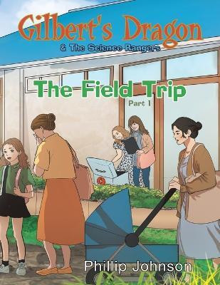 Gilbert's Dragon & The Science Rangers(English, Paperback, Johnson Phillip)