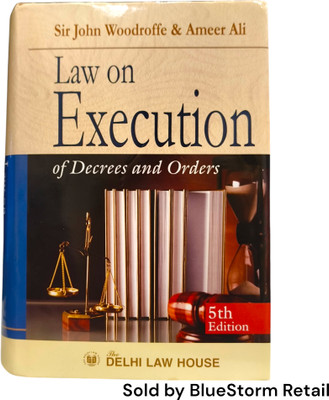 Law on Execution of Decrees and Orders | 5th Edition 2024 | Delhi Law House(Hardcover, Sir John Woodroffe, Ameer Ali)