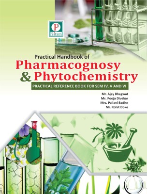 Practical handbook of Pharmacognosy and Phytochemistry(Paperback, Mr. Ajay Bhagwat Ms. Pooja Divekar Mrs. Pallavi Badhe Mr. Rohit Doke)