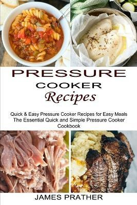 Pressure Cooker Recipes(English, Paperback, Prather James)