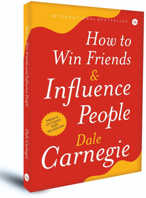 How to Win Friends and Influence People  - The First and Still the Best Book of Its kind on Self-Help(ENGLISH, Paperback, Carnegie Dale)