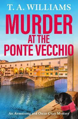 Murder at the Ponte Vecchio(English, Paperback, Williams T A)