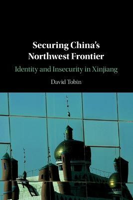 Securing China's Northwest Frontier(English, Paperback, Tobin David)