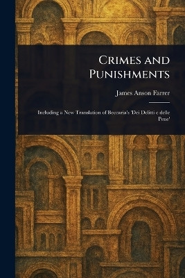 Crimes and Punishments(English, Paperback, Farrer James Anson)