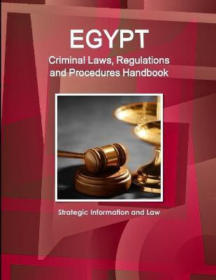 Egypt Criminal Laws, Regulations and Procedures Handbook - Strategic Information and Law(English, Paperback, Ibp Inc)