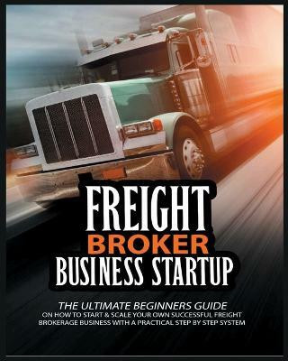 Freight Broker Business Startup(English, Paperback, Broker Michael)