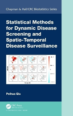 Statistical Methods for Dynamic Disease Screening and Spatio-Temporal Disease Surveillance(English, Hardcover, Qiu Peihua)