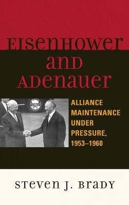 Eisenhower and Adenauer(English, Hardcover, Brady Steven J.)