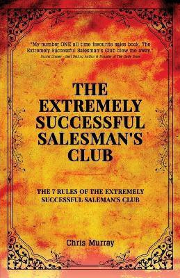 The Extremely Successful Salesman's Club(English, Paperback, Murray Chris)
