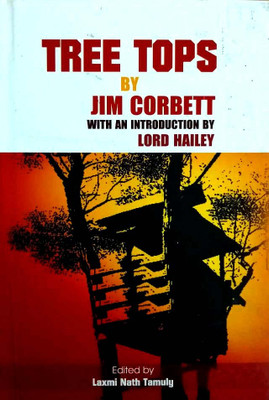 Tree Tops(Hardcover, By-Jim Corbett, Edited by- Laxmi Nath Tamuly)