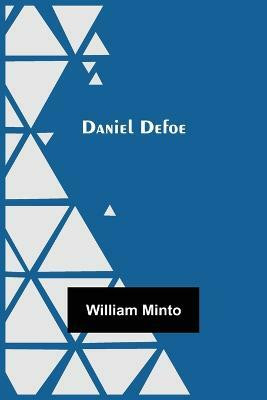 Daniel Defoe(English, Paperback, Minto William)
