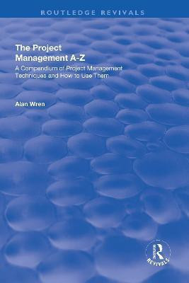 Project Management A-Z: A Compendium of Project Management Techniques and How to Use Them(English, Paperback, Wren Alan)