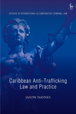 Caribbean Anti-Trafficking Law and Practice(English, Paperback, Haynes Jason Dr)