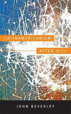 Latinamericanism After 9/11(English, Paperback, Beverley John)
