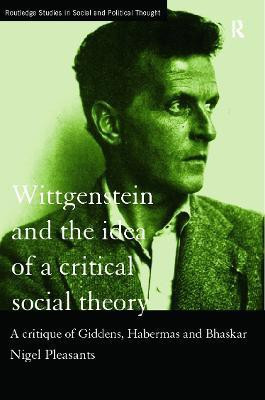 Wittgenstein and the Idea of a Critical Social Theory(English, Paperback, Pleasants Nigel)