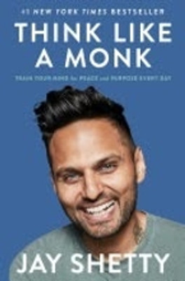 Think Like a Monk  - Train your Mind for Peace and Purpose Every Day(Paperback, Shetty Jay)