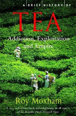 A Brief History of Tea(English, Paperback, Moxham Roy)