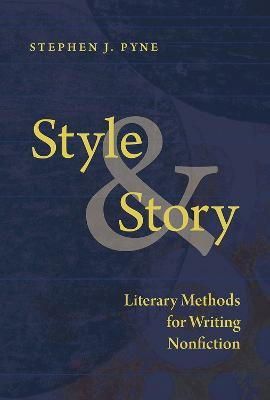 Style and Story(English, Paperback, Pyne Stephen J.)