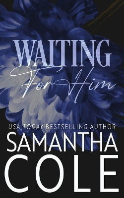 Waiting For Him(English, Paperback, Cole Samantha)