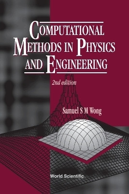 Computational Methods In Physics And Engineering (2nd Edition)(English, Paperback, Wong Samuel S M)
