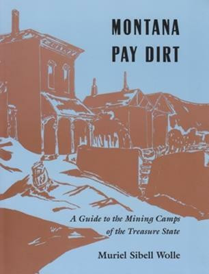 Montana Pay Dirt(English, Paperback, Wolle Muriel Sibell)