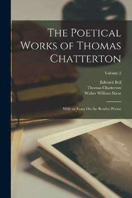 The Poetical Works of Thomas Chatterton(English, Paperback, Skeat Walter William)