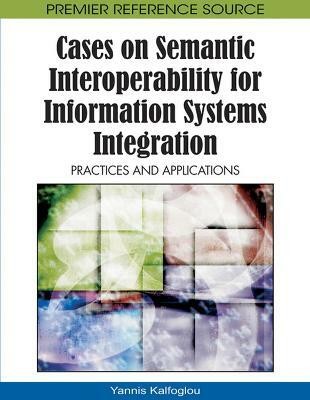 Cases on Semantic Interoperability for Information Systems Integration(English, Hardcover, unknown)