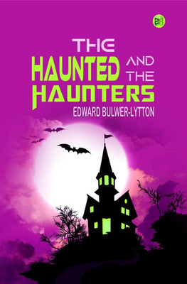 The Haunted and the Haunters(Paperback, Edward Bulwer-Lytton)