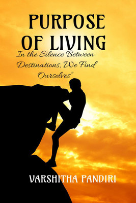 Purpose of Living(English, Paperback, Varshitha Pandiri)